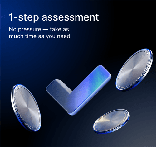 1-step assessment. No pressure — take as much time as you need