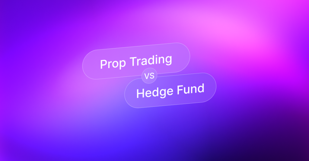 Trading Prop vs Fondo de Cobertura: Diferencias Clave y Perspectivas Profesionales